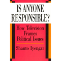 Is Anyone Responsible?: How Television Frames Political Issues - Paperback
