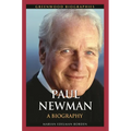 Paul Newman: A Biography - Hardcover