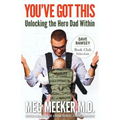 You've Got This: Unlocking the Hero Dad Within - Paperback
