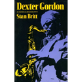 Dexter Gordon: A Musical Biography - Paperback