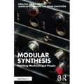 Modular Synthesis: Patching Machines and People - Paperback