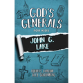 God's Generals for Kids - Volume 8: John G. Lake - Paperback