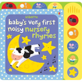Baby's Very First Noisy Nursery Rhymes - Board Book