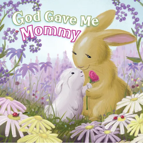 God Gave Me Mommy - Board Book