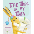 The Tree in My Tuba - Hardcover