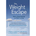 The Weight Escape: How to Stop Dieting and Start Living - Paperback