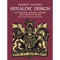 Heraldic Design: Its Origins, Ancient Forms and Modern Usage - Paperback