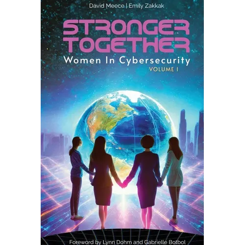 Stronger Together: Women in Cybersecurity - Paperback