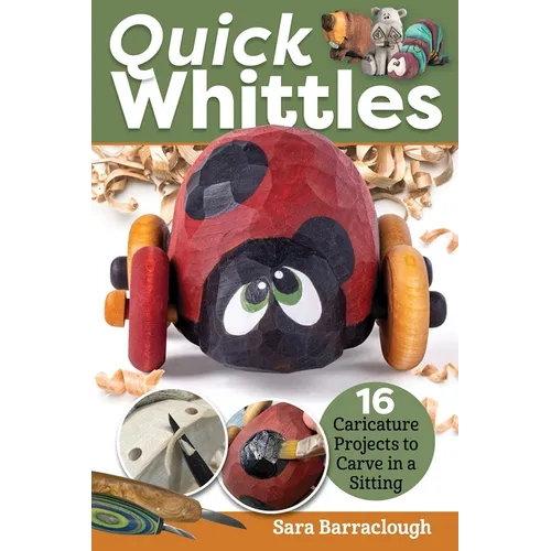 Quick Whittles: 16 Caricature Projects to Carve in a Sitting - Paperback