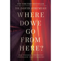 Where Do We Go from Here?: How Tomorrow's Prophecies Foreshadow Today's Problems - Paperback
