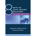 8 Keys to Safe Trauma Recovery Workbook - Paperback