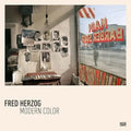 Fred Herzog: Modern Color - Hardcover