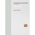Constructing an Avant-Garde: Art in Brazil, 1949-1979 - Paperback