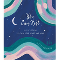 You Can Rest: 100 Devotions to Calm Your Heart and Mind - Hardcover