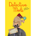 Detective Mole - Hardcover