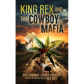 King Rex and the Cowboy Mafia - Paperback