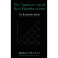 The Construction of Spin Eigenfunctions: An Exercise Book - Hardcover
