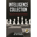 Intelligence Collection: How To Plan and Execute Intelligence Collection In Complex Environments - Hardcover
