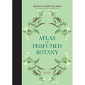 Atlas of Perfumed Botany - Hardcover