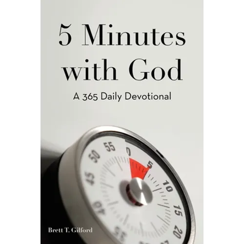 5 Minutes with God: A 365 Daily Devotional - Paperback