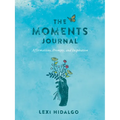The Moments Journal: Affirmations, Prompts, and Inspiration - Paperback