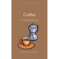 Coffee: A Global History - Hardcover