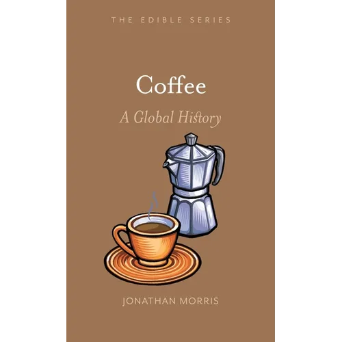 Coffee: A Global History - Hardcover