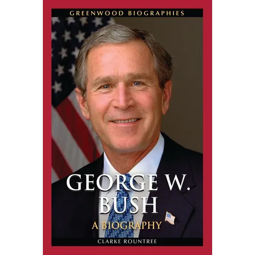 George W. Bush: A Biography - Hardcover