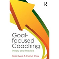 Goal-Focused Coaching: Theory and Practice - Paperback