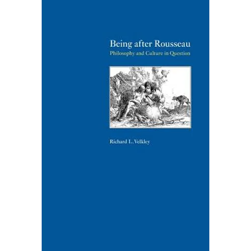 Being After Rousseau: Philosophy and Culture in Question - Paperback