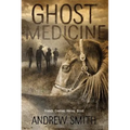 Ghost Medicine - Paperback