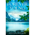 Forever Young: A Journey into Anti-Aging and Longevity - Paperback