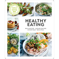 Healthy Eating: Balanced, Nourishing Everyday Recipes - Paperback