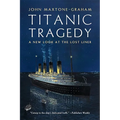 Titanic Tragedy: A New Look at the Lost Liner - Paperback
