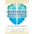 Nurturing Resilience: Helping Clients Move Forward from Developmental Trauma--An Integrative Somatic Approach - Paperback