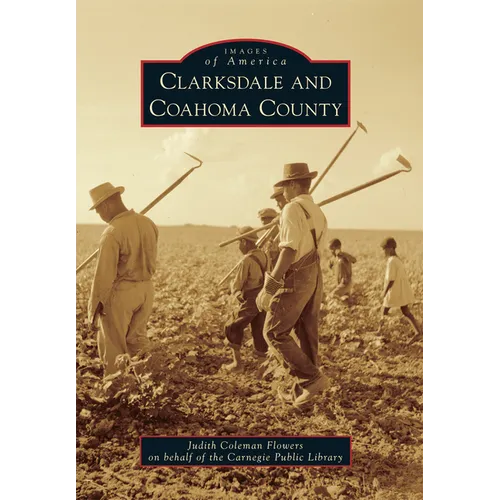 Clarksdale and Coahoma County - Paperback