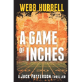 A Game of Inches: A Jack Patterson Thriller Volume 3 - Paperback