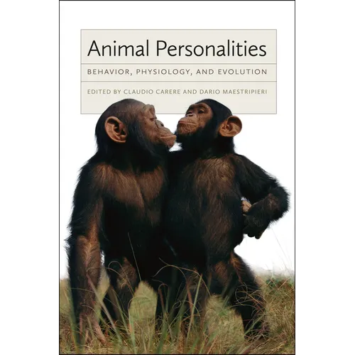 Animal Personalities: Behavior, Physiology, and Evolution - Paperback