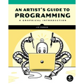 An Artist's Guide to Programming: A Graphical Introduction - Paperback