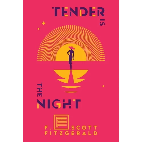 Tender Is the Night: A Romance - Hardcover