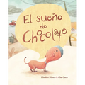 El Sueño de Chocolate (Chocolate's Dream) - Hardcover