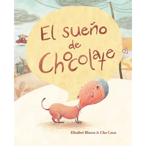El Sueño de Chocolate (Chocolate's Dream) - Hardcover