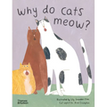 Why Do Cats Meow?: Curious Questions about Your Favorite Pets - Hardcover