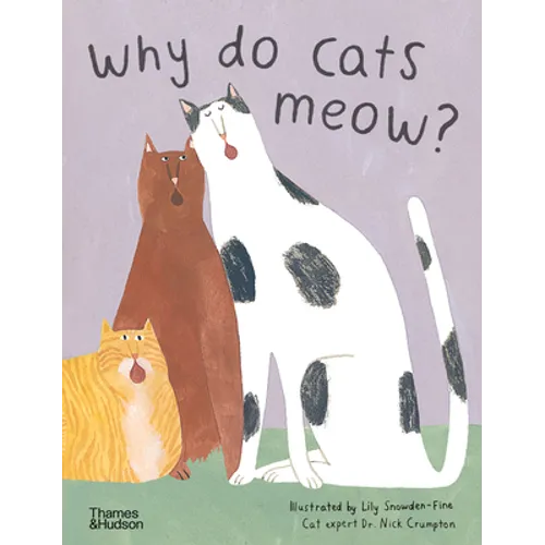 Why Do Cats Meow?: Curious Questions about Your Favorite Pets - Hardcover