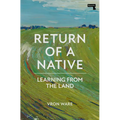 Return of a Native: Learning from the Land - Paperback