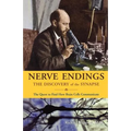 Nerve Endings: The Discovery of the Synapse - Paperback