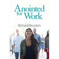 Anointed for Work: The supernatural can have a powerful impact in your workplace - Paperback