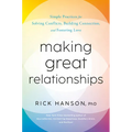 Making Great Relationships: Simple Practices for Solving Conflicts, Building Connection, and Fostering Love - Hardcover