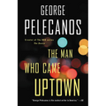 The Man Who Came Uptown - Paperback