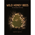 Wild Honey Bees: An Intimate Portrait - Hardcover